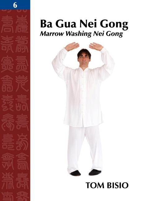 Ba Gua Nei Gong Vol. 6: Marrow Washing Nei Gong