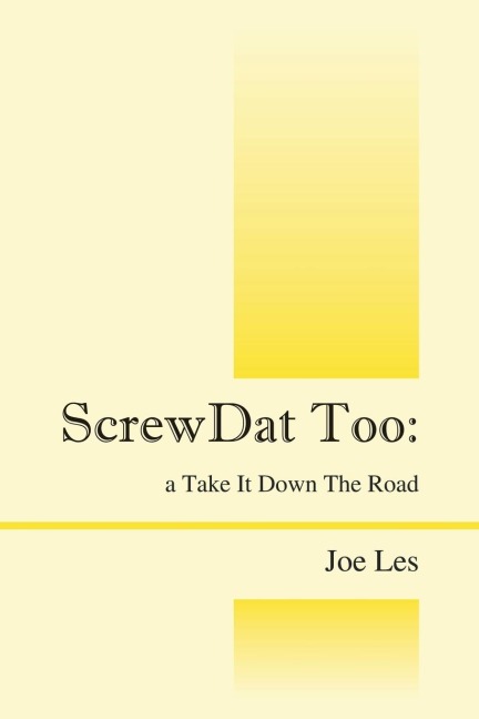 ScrewDat Too: a Take It Down The Road