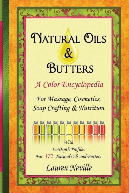 Natural Oils & Butters: A Color Encyclopedia