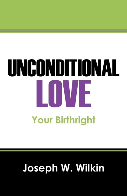 UNCONDITIONAL LOVE: Your Birthright
