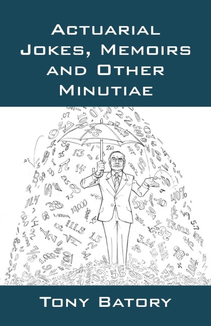 Actuarial Jokes, Memoirs and Other Minutiae