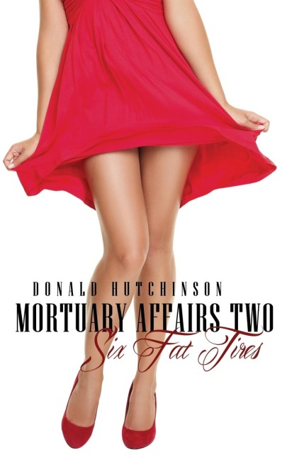 Mortuary Affairs Two: Six Fat Tires