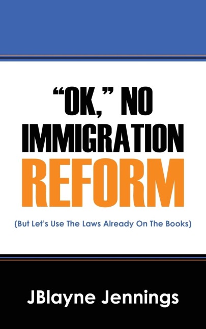 Ok, No Immigration Reform: (But Lets Use The Laws Already On The Books)