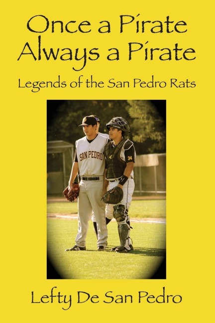 Once a Pirate Always a Pirate: Legends of the San Pedro Rats