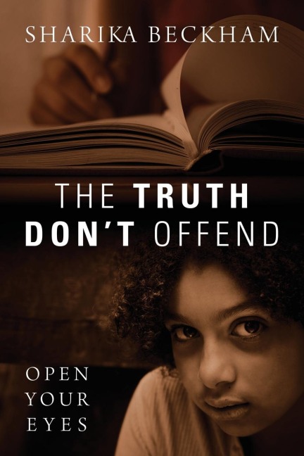 The Truth Don't Offend: Open Your Eyes