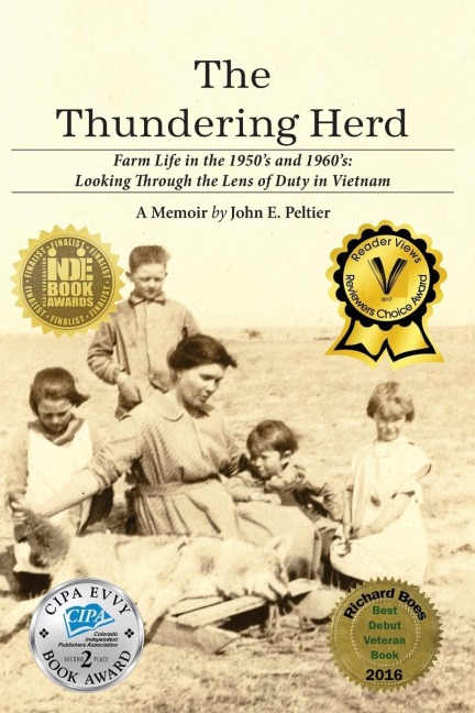 The Thundering Herd: Farm Life in the 1950's and 60's;  Looking through the lens of duty in Vietnam.