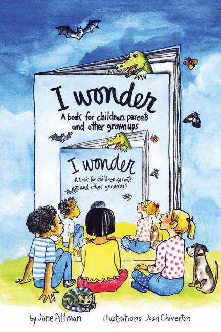 I Wonder: A Book for Children, Parents and Other Grownups