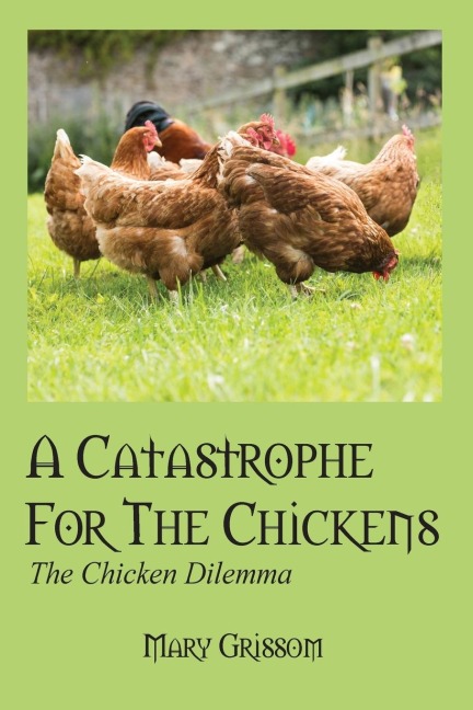 A Catastrophe For The Chickens: The Chicken Dilemma