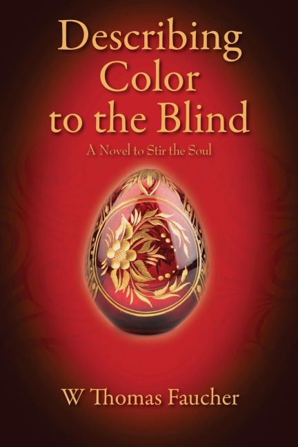 Describing Color to the Blind: A Novel to Stir the Soul