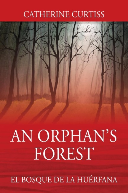 An Orphan's Forest: El Bosque del Orfano