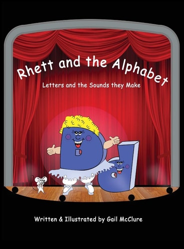 Rhett and the Alphabet Letters and the Sounds Featuring the Mcclure Method