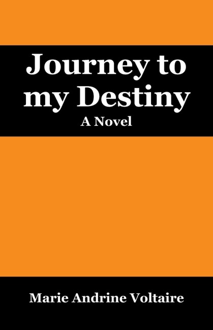 Journey to my Destiny: A Novel