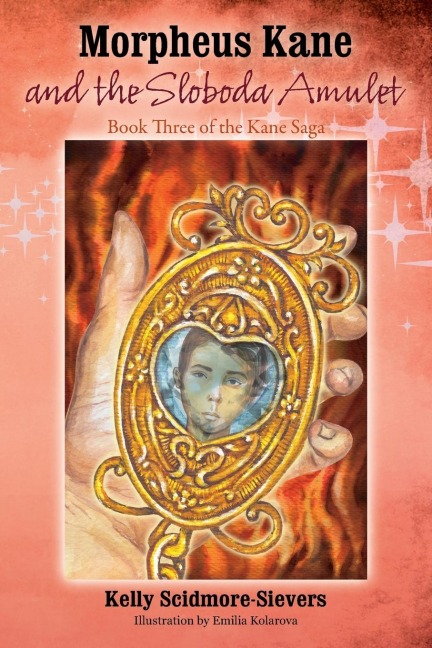 Morpheus Kane and the Sloboda Amulet: Book Three of the Kane Saga