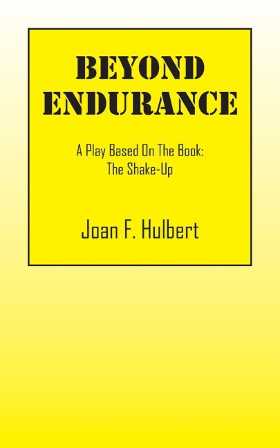 Beyond Endurance: A Play Based On The Book: The Shake-Up