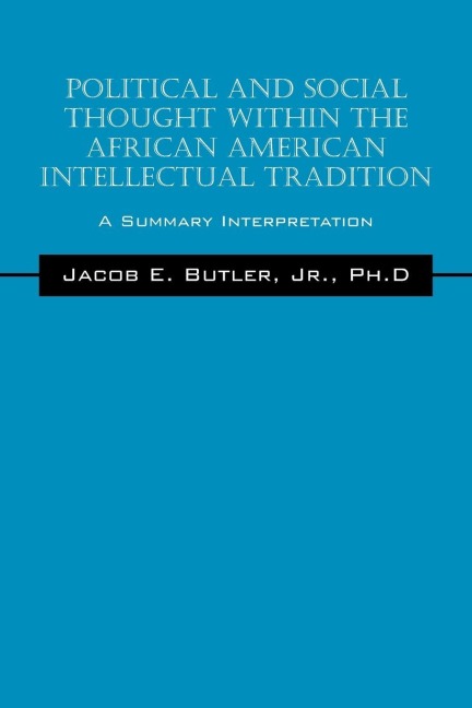 Political and Social Thought Within the African American Intellectual Tradition: A Summary Interpretation