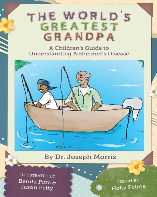 The Worlds Greatest Grandpa: A Childrens Guide to Understanding Alzheimers Disease