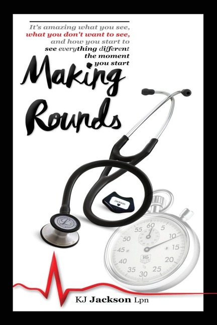 Making Rounds: It's amazing what you see, what you don't want to see, and how you start to see everything different the moment you start