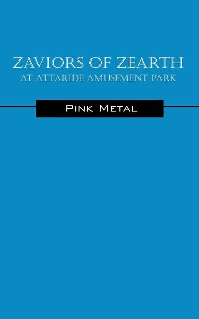 Zaviors of Zearth: At Attaride Amusement Park