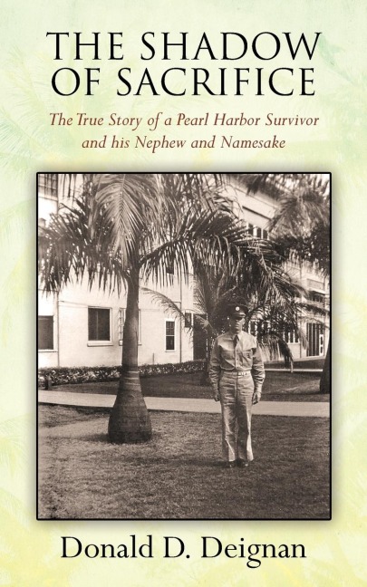 THE SHADOW OF SACRIFICE: The True Story of a Pearl Harbor Survivor and his Nephew and Namesake