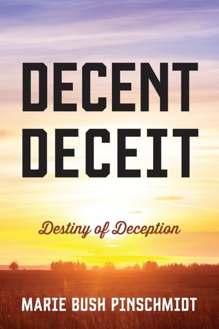 Decent Deceit: Destiny of Deception