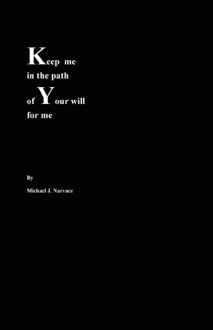 Keep Me In The Path Of Your Will For Me