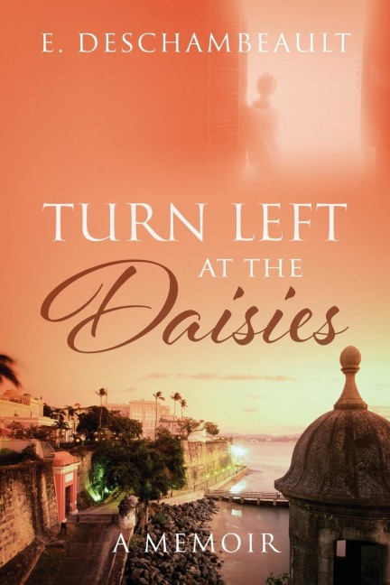 Turn Left at the Daisies: A Memoir