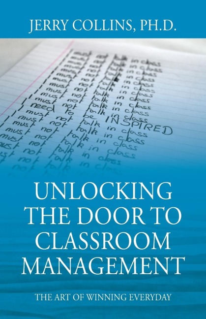 Unlocking the Door to Classroom Management: The Art of Winning Everyday