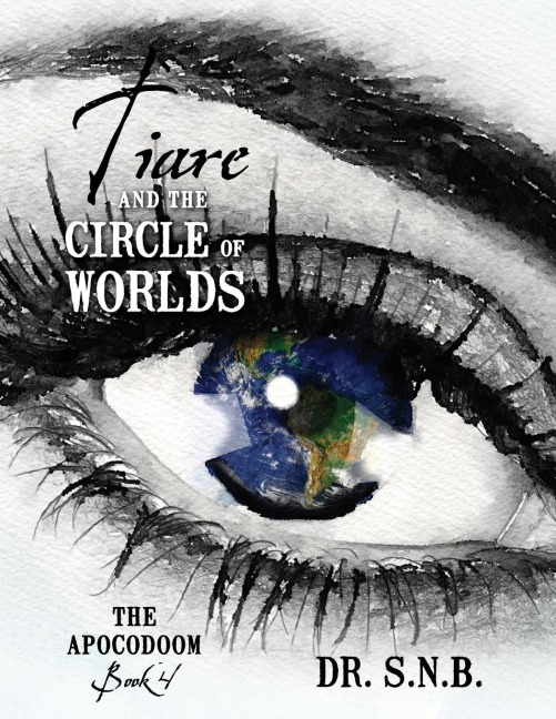 Tiare and the Circle of Worlds: The Apocodoom - Book 4
