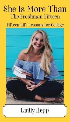 She Is More Than The Freshman Fifteen: Fifteen Life Lessons for College