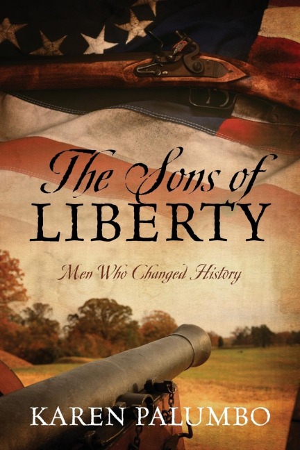 The Sons of Liberty: Men Who Changed History