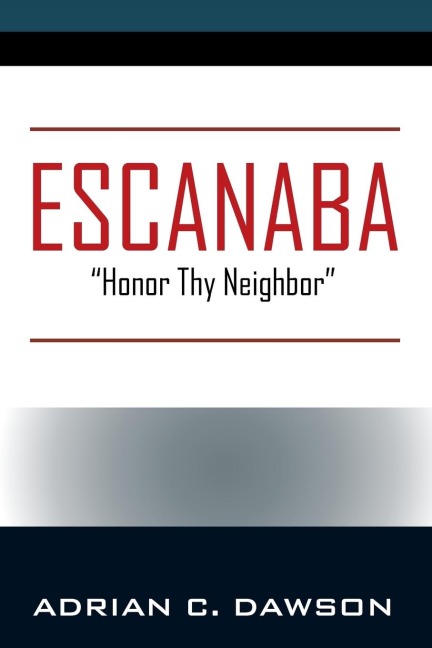ESCANABA: "Honor Thy Neighbor"