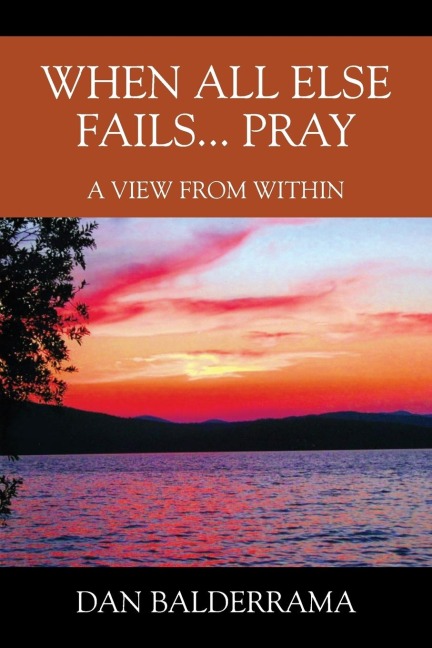 When All Else Fails...  Pray: A View From Within