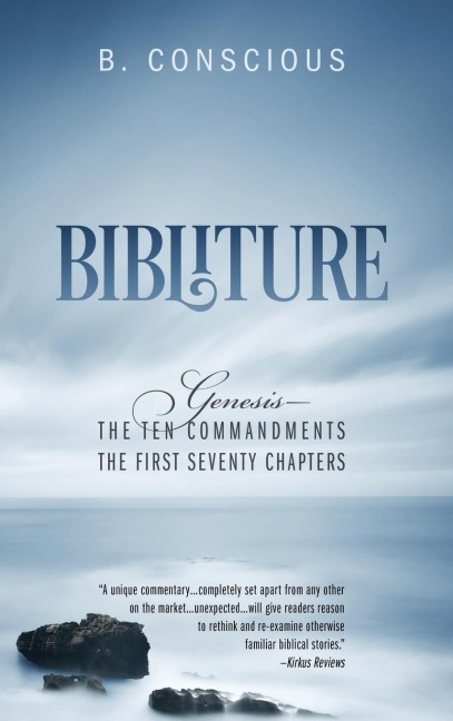Bibliture: Genesis - The Ten Commandments The First Seventy Chapters