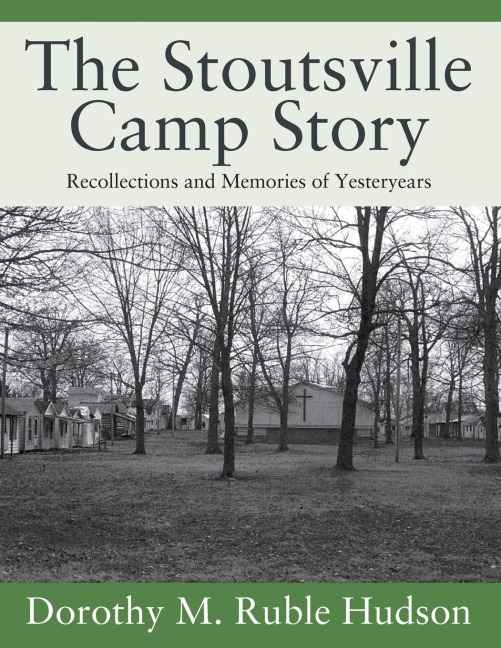 The Stoutsville Camp Story: Recollections and Memories of Yesteryears