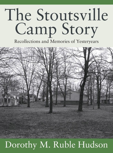 The Stoutsville Camp Story: Recollections and Memories of Yesteryears