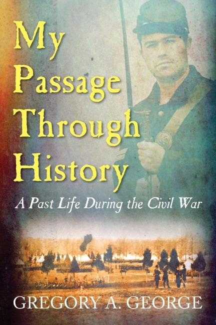 My Passage Through History: A Past Life During the Civil War