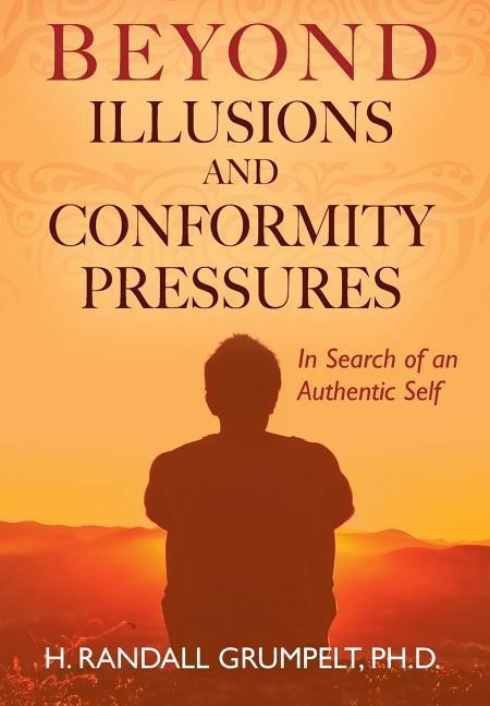 Beyond Illusions and Conformity Pressures: In Search of an Authentic Self