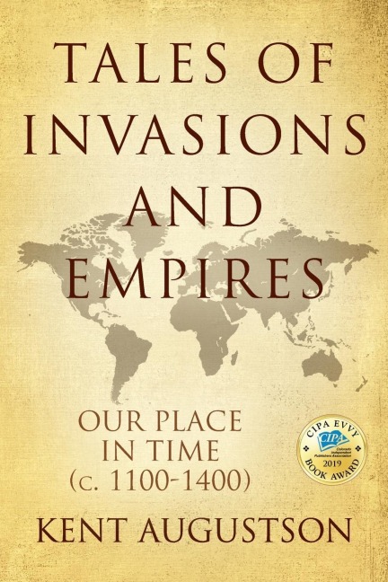 Tales of Invasions and Empires: Our Place in Time  (c. 1100 to 1300)