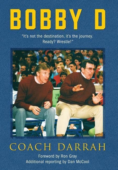 Bobby D: Its not the destination, its the journey. Ready? Wrestle!