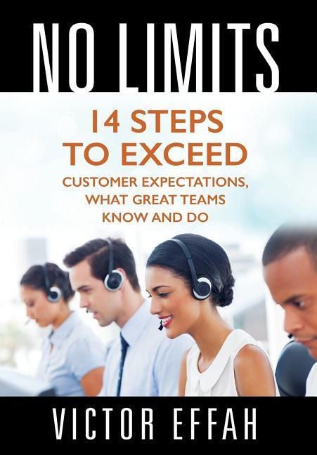 No Limits: 14 Steps to Exceed Customer Expectations, What Great Teams Know and Do