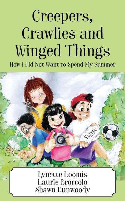 Creepers, Crawlies and Winged Things: How I Did Not Want to Spend My Summer