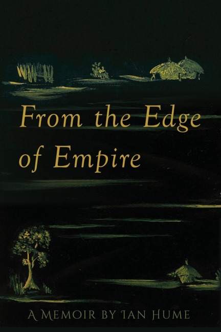 From the Edge of Empire: A Memoir