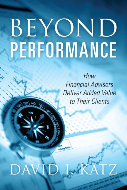 Beyond Performance: How Financial Advisors Deliver Added Value to Their Clients