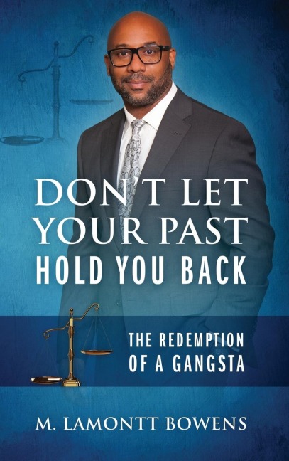 Don't Let Your Past Hold You Back: The Redemption of a Gangsta