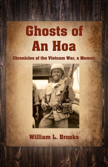 Ghosts of An Hoa: Chronicles of the Vietnam War, a Memoir