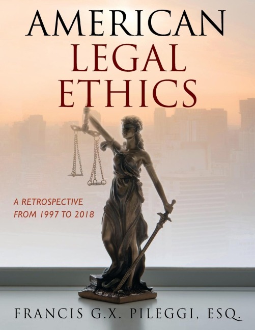 American Legal Ethics: A Retrospective from 1997 to 2018