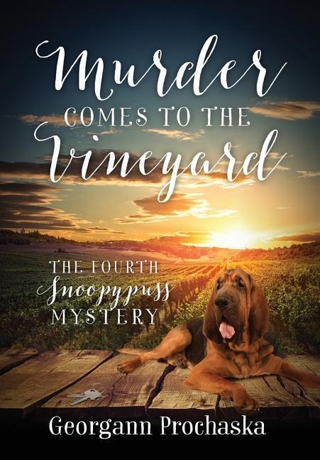 Murder Comes To The Vineyard: The Fourth Snoopypuss Mystery