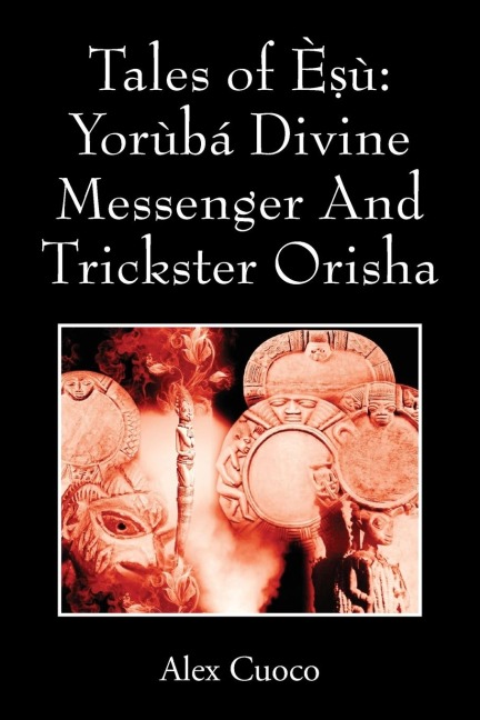Tales of È¿ù: Yorùbá Divine Messenger And Trickster Orisha