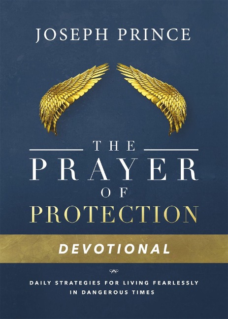 The Prayer of Protection Devotional: Daily Strategies for Living Fearlessly in Dangerous Times