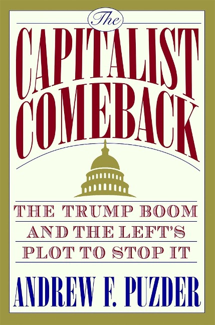 The Trump Boom: Americas Soaring Economy and the Lefts Plot to Stop It